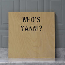 Load image into Gallery viewer, Yanni Plaque