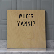 Load image into Gallery viewer, Yanni Plaque
